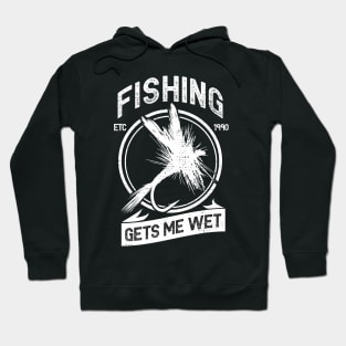 Fishing gets me wet Hoodie